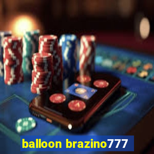 balloon brazino777